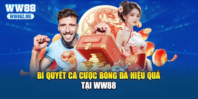 Bí quyết cá cược bóng đá hiệu quả tại WW88