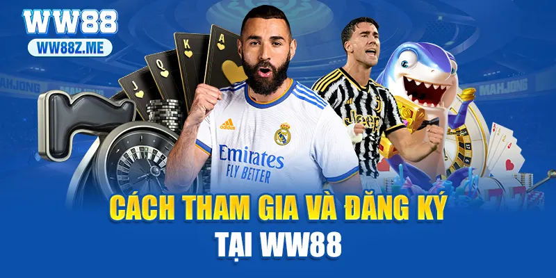 Cách tham gia và đăng ký tại WW88