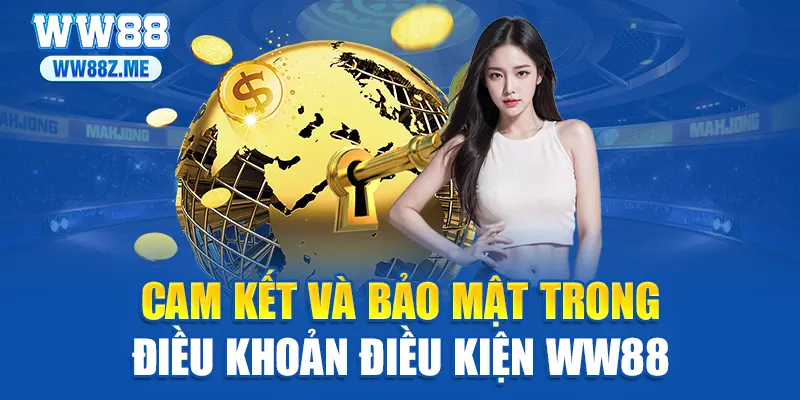 Cam kết và bảo mật trong điều khoản điều kiện WW88