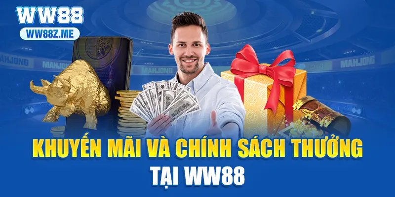 Khuyến mãi và chính sách thưởng tại WW88