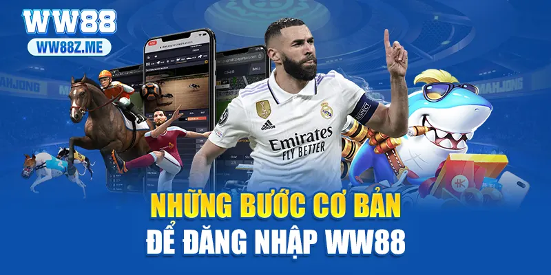 Những bước cơ bản để đăng nhập WW88